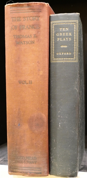 "The Story of France" by Thomas T. Watson Volume II and "Ten Greek Plays" The Oxford University Press 1938 