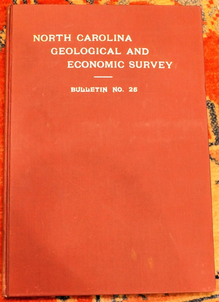 "North Carolina Geological and Economic Survey" Bulletin No. 25 - "Zircon, Monazite and Other Minerals Used in the Production of Chemical Compounds Employed in the Manufacture of Lighting...