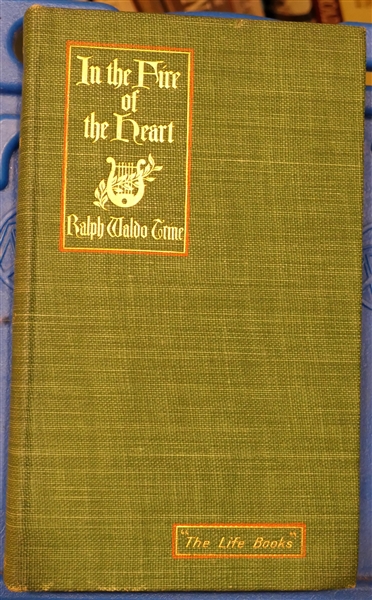 "The Fire of the Heart" by Ralph Waldo Trine - "The Life Books" - 1906 Hardcover Book with Green Cover - Gold Lettering -  From the Library of James Hogg