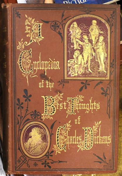 "A Cyclopedia of the Best Thoughts of Charles Dickens" Compiled and Alphabetically Arranged by F.G. de Fontaine - New York 1873 - Hardcover Book With Beautiful Cover