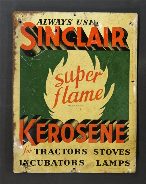 Sinclair "Super Flame" Kerosene Tin Sign - "Always Use Sinclair Super Flame Kerosene for Tractors…Stoves….Incubators,,,Lamps" - Some Dents Lower Left  -- 2 Holes in Lop Above N and A-  Sign...