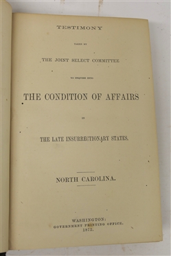 Ku Klux Conspiracy - 2 - North Carolina - Testimony Taken By The Joint Select Committee to Inquire Into The Condition of Affairs in The Late Insurrectionary States - North Carolina - 1872...