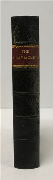 "The Grayjackets and How They Lived, Fought, and Died, For Dixie" By A Confederate - 1867 First Edition Published by Jones Brothers & Co. - Richmond VA  - Rebound with Leather Spine and Corners -...