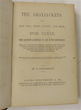 The Grayjackets and How They Lived, Fought, and Died, For Dixie By A Confederate - 1867 First Edition Published by Jones Brothers & Co. - Richmond VA  - Rebound with Leather Spine and Corners -...