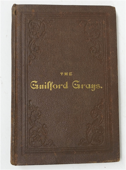 "Reminiscences of the Guilford Grays, Co. B, 27th N.C. Regiment" by John A. Sloan - 1883 First Edition - Hard Cover - Washington, D.C. - R.O. Polkinhorn, Printer - 1883 - Embossed Hardcover with...