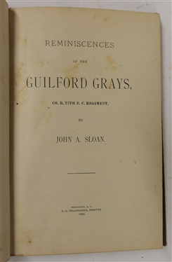 Reminiscences of the Guilford Grays, Co. B, 27th N.C. Regiment by John A. Sloan - 1883 First Edition - Hard Cover - Washington, D.C. - R.O. Polkinhorn, Printer - 1883 - Embossed Hardcover with...