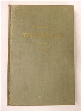 Ross Texas Brigade - Being a Narrative of Events Connected with its Service in the Late War Between the States by Victor M. Rose - Louisville Ky 1881 - Reprinted in 1960 by Continental Book...