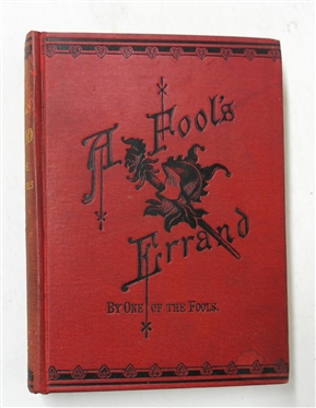 A Fool''s Errand By One of The Fools 1880 - Hard Cover - Paid Stamp Dated March 7th 1880 -New York - Fords, Howard, & Hulbert. 1880 -  Pretty Red Cover with Black Embossed Lettering and Cover Design
