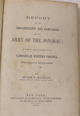 Report on the Organization and Campaigns of the Army of the Potomac: To Which is Added an Account of the Campaign in Western Virginia, with Plans of Battle- Fields By George B. McClellan - Major...