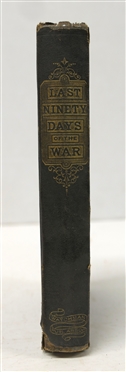 The Last Ninety Days Of The War in North Carolina by Cornelia Phillips Spencer - 1866 Hardcover First Edition - New York: Watchman Publishing Company, W.H. Chase, Publishing Agent - Hardcover...