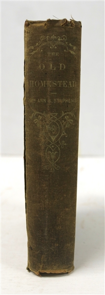 "The Old Homestead" By Mrs. Ann S. Stephens - 1855 - Pre Civil War Hardcover Book - New York: Bunce & Brother, Publishers, 1855 - From the Library of Important North Carolinian Thomas D. Hogg -...