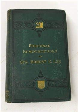 Personal Reminiscences, Anecdotes, and Letters of Gen. Robert E. Lee By Rev. J. William Jones, D.D., - Published by authority of the Lee family and of the Facility of Washington and Lee...