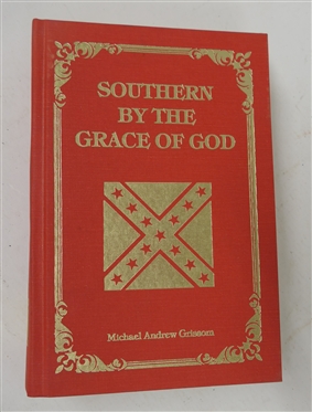 Southern By The Grace of God by Michael Andrew Grissom - Author Signed 1988 Second Edition - Hardcover Book with Red Cover - Gold Lettering 