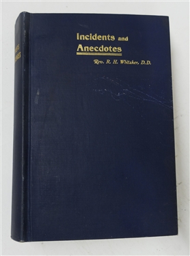 Whitaker''s Reminiscences, Incidents and Anecdotes Recollections of Other Days and Years: or, What I Saw and Heard and Thought of People Whom I Knew and What They Did and Said - 1905 Hardcover...