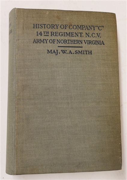 "The Anson Guards - Company C, Fourteenth Regiment North Carolina Volunteers 1861 - 1865" By Maj. W. A Smith - 1914 Hardcover Book - Stone Publishing Co. Charlotte, N.C. - Gray Hardcover Book with...