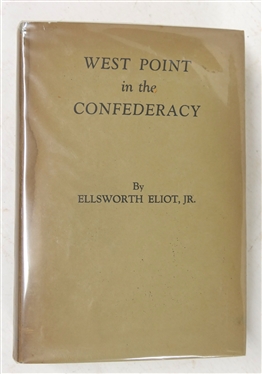 West Point in the Confederacy By Ellsworth Eliot, Jr. - 1941 First Edition Hardcover Book with Dust Jacket - G.A. Baker & Co. Inc - New York - Publisher 