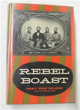 Rebel Boast by Manly Wade Wellman - 1956 Author Signed / Inscribed First Edition Hardcover Book with Original Dust Jacket