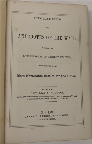 "Incidents and Anecdotes of the War Together With Life Sketches of Eminent Leaders, and Narratives of The Most Memorable Battles for the Union" - Edited by Orville J. Victor - 1862 - Hardcover Book...