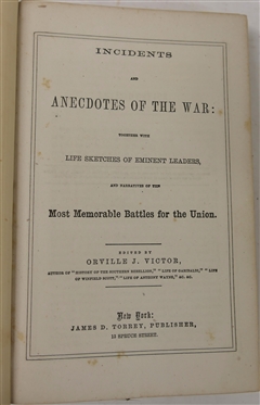 Incidents and Anecdotes of the War Together With Life Sketches of Eminent Leaders, and Narratives of The Most Memorable Battles for the Union - Edited by Orville J. Victor - 1862 - Hardcover Book...