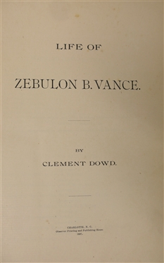 The Life of Zebulon B. Vance By Clement Dowd - 1897 Hardcover Book - Charlotte, NC - Observer Printing and Publishing House and A Lecture Delivered Before John A. Andrew Post in Boston...