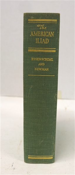 "The American Iliad - The Epic Story of the Civil War as Narrated by Eyewitnesses and Contemporaries" By Otto Eisenchiml and Ralph Newman - 1947 Hardcover Book - Author Signed First Limited Edition...
