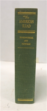 The American Iliad - The Epic Story of the Civil War as Narrated by Eyewitnesses and Contemporaries By Otto Eisenchiml and Ralph Newman - 1947 Hardcover Book - Author Signed First Limited Edition...