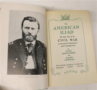 The American Iliad - The Epic Story of the Civil War as Narrated by Eyewitnesses and Contemporaries By Otto Eisenchiml and Ralph Newman - 1947 Hardcover Book - Author Signed First Limited Edition...