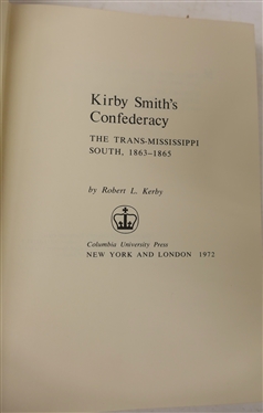 3 Civil War Books -  Kirby Smith''s Confederacy - The Trans- Mississippi South, 1863-1865 by Robert K. Kerby, 1972 Columbia University Press - Hardcover Book with Dust Jacket, The End of an Era...