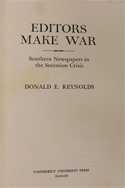 Editors Make War - Southern Newspapers in Secession Crisis by Donald E. Reynolds - Hardcover Book with Dust Jacket and Four Years Under Marse Robert by Robert Stiles - Major of Artillery in the...