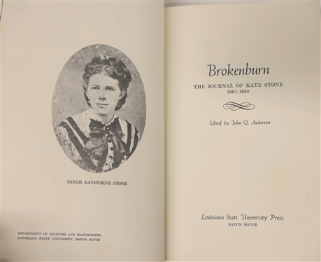Brokenburn - The Journal of Kate Stone 1861 - 1868 Edited by John Q. Anderson - 1972 Hardcover Book with Dust Jacket - Louisiana State University State Press and Support For Succession -...