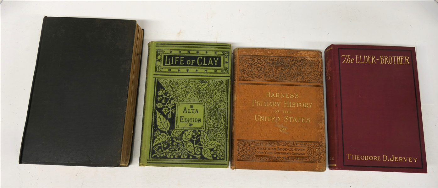 4 Hardcover Books - "Life of Clay" Alta Edition, "Barness Primary  History of the United States" 1885 School Book, "The Elder - Brother" Theodore D. Jervey - 1905 First Edition, and "The Tragic...