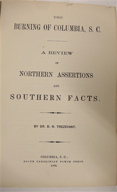 3  Booklets - The Burning of Columbia, S.C. A Review of Northern Assertions and Southern Facts by Dr. D.H. Trezevant, Secession, Insurrection of the Negroes and Northern Incendiarism By Capt....