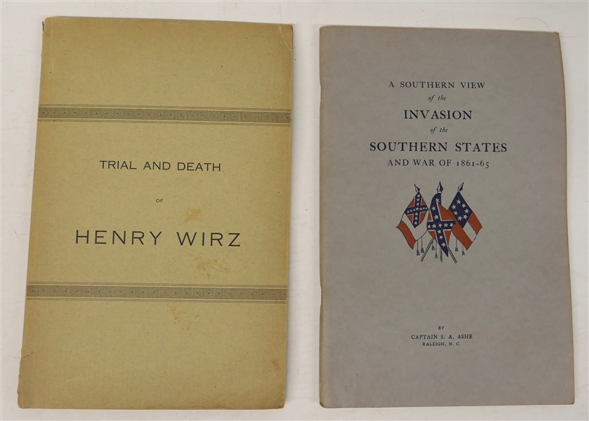 "A Southern View of the Invasion of the Southern States and War of 1861-65" by Captain S.A. Ashe - Raleigh, NC- 1930 Paperback Book and "Trial and Death of Henry Wirz" 1908 Paperback Book 