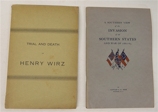 A Southern View of the Invasion of the Southern States and War of 1861-65 by Captain S.A. Ashe - Raleigh, NC- 1930 Paperback Book and Trial and Death of Henry Wirz 1908 Paperback Book 