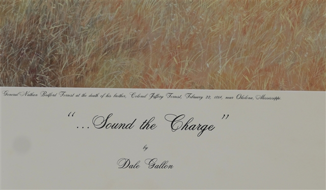 …. Sound the Charge! by Dale Gallon - Limited Edition Signed and Numbered Print 264/950 - Published by Lower Marsh Creek Press - Print Measures 20 3/4 By 30 1/4 - With COA
