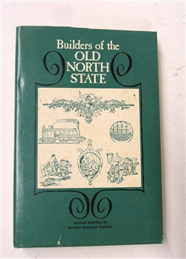 Builders of the Old North State Selected Sketches by Marshall DeLancey Haywood - Author Signed an Inscribed Hardcover Book with Dust Jacket
