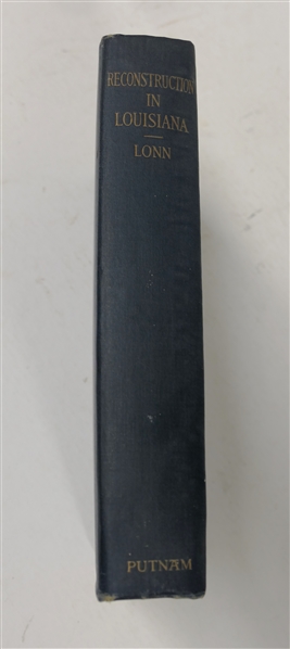 "Reconstruction in Louisiana After 1868" By Ella Lonn, Ph.D. Assistant Professor in Grinnell College - 1918 Hardcover Book - Published by G.P. Putnams Sons New York and London - The Knickerbocker...
