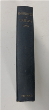 Reconstruction in Louisiana After 1868 By Ella Lonn, Ph.D. Assistant Professor in Grinnell College - 1918 Hardcover Book - Published by G.P. Putnam''s Sons New York and London - The Knickerbocker...