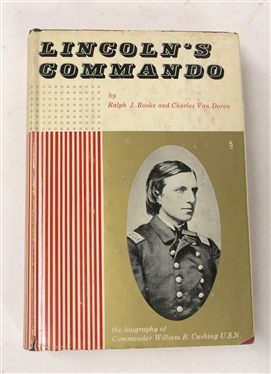 Lincoln''s Commando - The Biography of Commander William B. Chasing, U.S.N. By Ralph J. Roske and Charles Van Doren - 1957 Hardcover First Edition - With Dust Jacket