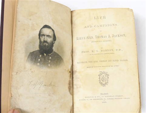 Life and Campaigns of Lieut. - Gen. Thomas J. Jackson, (Stonewall Jackson) by Prof. R.L. Dabney, D.D. - Illustrated with Steel Portrait and Eleven Diagrams - 1866 - Published by Blalock & Co.-...
