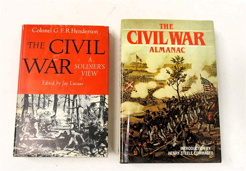 "The Civil War Almanac" Introduction by Henry Steele Commager - Hardcover Book with Dust Jacket and "Colonel G.F.R. Henderson  - The Civil War - A Soldiers View" - Edited by Jay Luvaas - Hardcover...