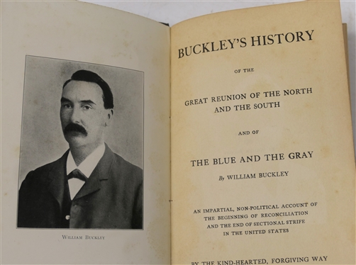 Buckley''s History of the Great Reunion of the  North and South By William Buckley - 1923 Hardcover Book - William Buckley Staunton.VA