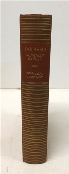 "Tar Heels - A Portrait of North Carolina" by Johnathan Daniels - Second Printing September 1941 - Hardcover Book 