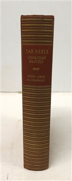 Tar Heels - A Portrait of North Carolina by Johnathan Daniels - Second Printing September 1941 - Hardcover Book 