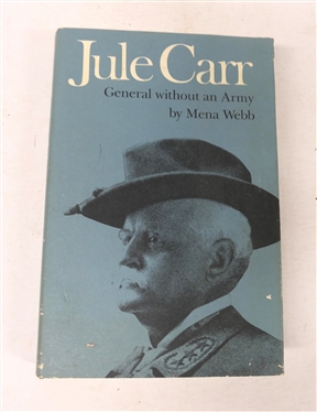 Jule Carr - General Without An Army by Mena Webb - 1987 University of North Carolina Press - Author Signed - Hardcover with Dust Jacket