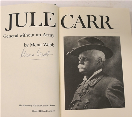 Jule Carr - General Without An Army by Mena Webb - 1987 University of North Carolina Press - Author Signed - Hardcover with Dust Jacket