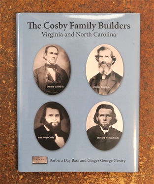 The Cosby Family Builders - Virginia and North Carolina by Barbara Day Bass and Ginger George Gentry - Signed by Both Authors - Hardcover with Dust Jacket - Published in 2020 - Halifax County...