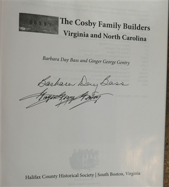 The Cosby Family Builders - Virginia and North Carolina by Barbara Day Bass and Ginger George Gentry - Signed by Both Authors - Hardcover with Dust Jacket - Published in 2020 - Halifax County...