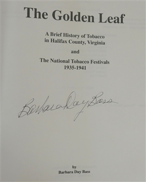 The Golden Leaf - A Brief History of Tobacco in Halifax County, Virginia and The National Tobacco Festivals 1935 - 1941 by Barbara Day Bass  -Author Signed Hardcover Book with Dust Jacket -...