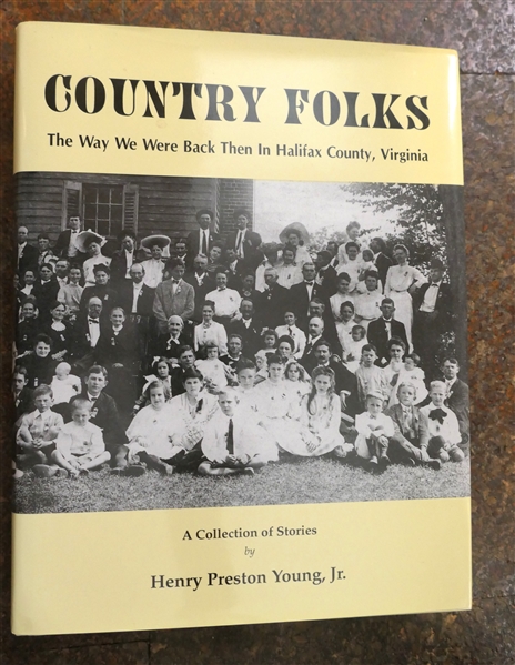 "Country Folks - The Way We Were Back Then in Halifax County, Virginia" A Collection of Stories by Henry Preston Young, Jr. - First Edition Hardcover Book - Personally Signed and Inscribed...